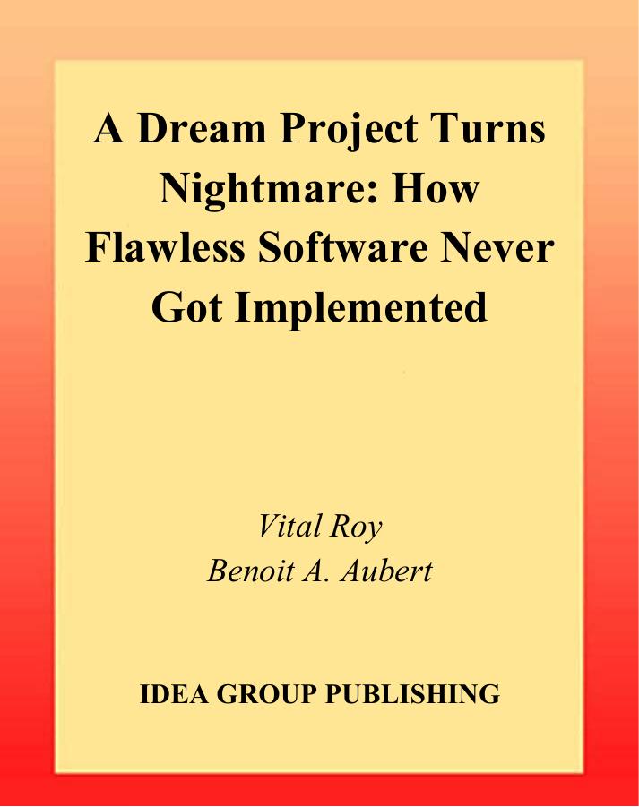 Dream Project Turns Nightmare: How Flawless Software Never Got Implemented by Vital Roy Benoit A. Aubert