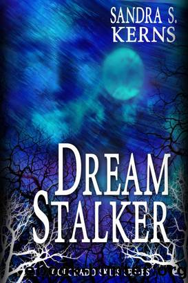 Dream Stalker by Sandra S. Kerns