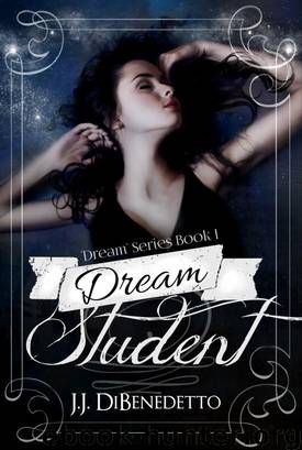Dream Student (Dreams, book 1) by J.J. DiBenedetto