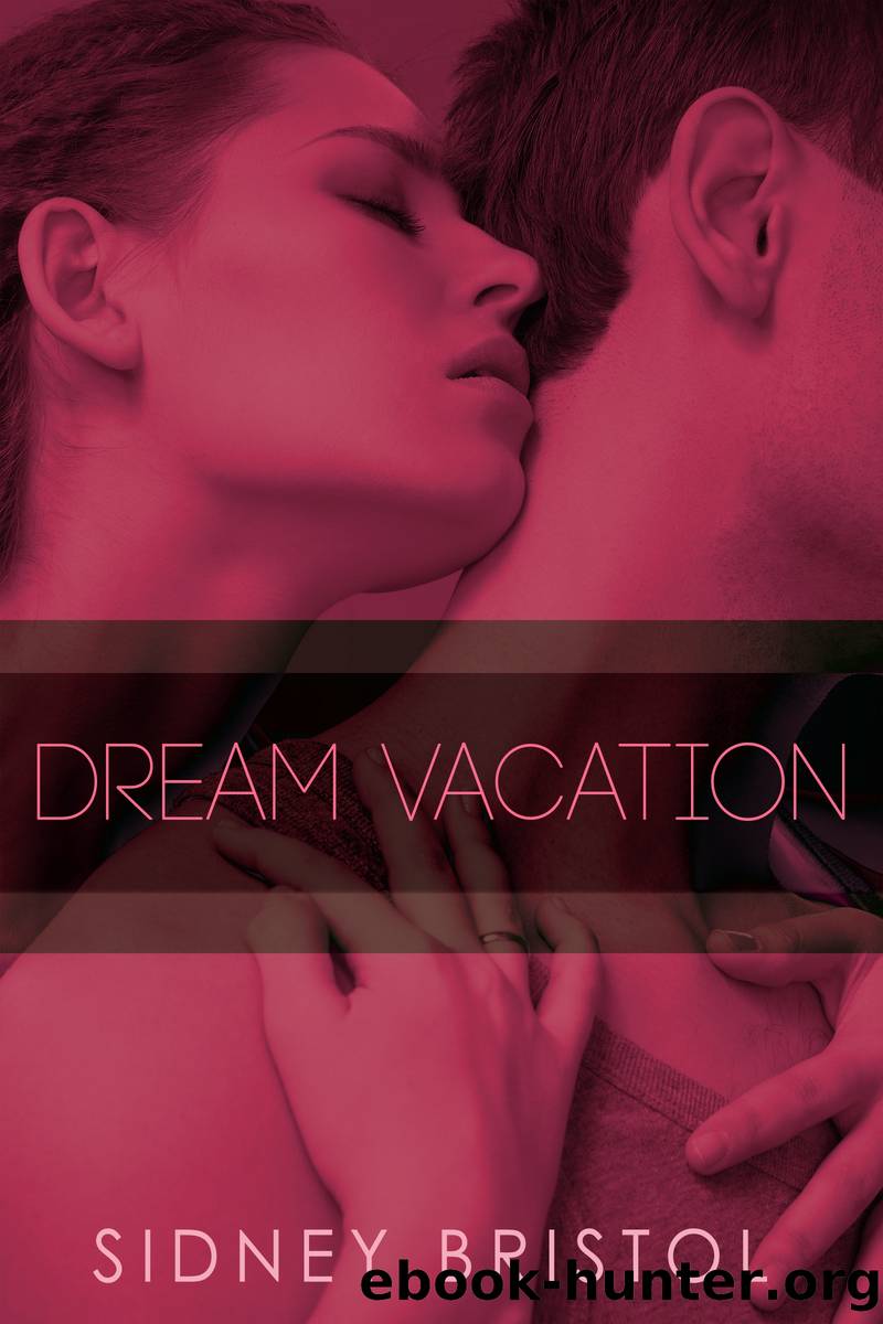 Dream Vacation by Sidney Bristol
