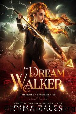 Dream Walker (Bailey Spade Book 1) by Dima Zales & Anna Zaires