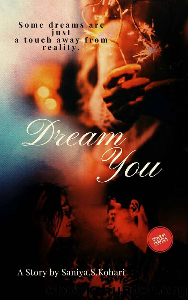 Dream you. by Saniya. Kohari