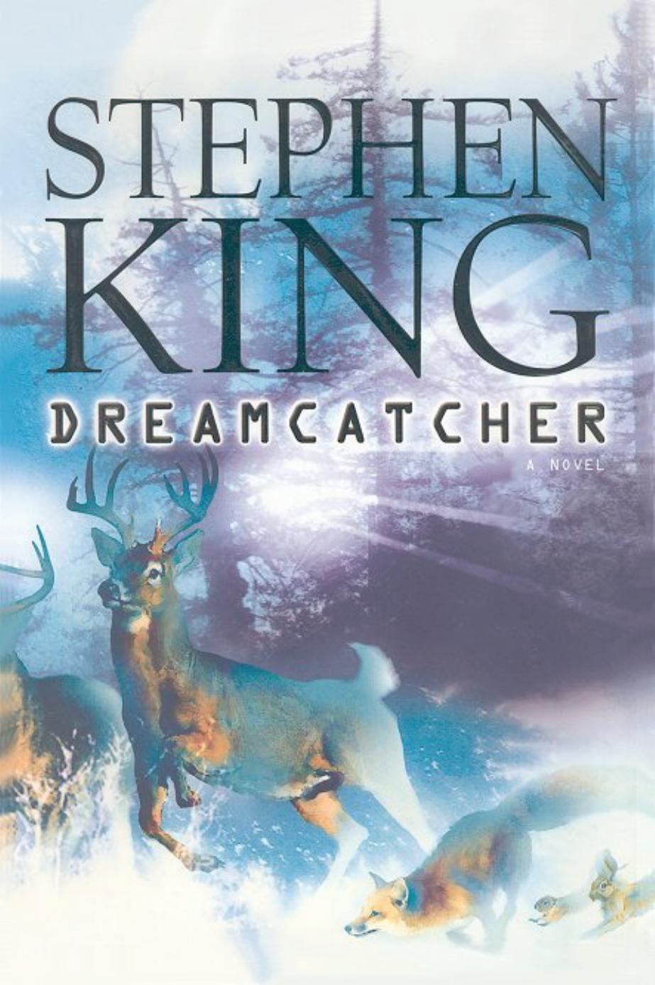 Dreamcatcher: a novel by Stephen King