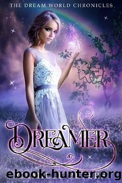 Dreamer (The Dream World Chronicles Book 1) by Camille Peters