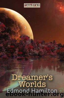 Dreamer's Worlds by Edmond Hamilton