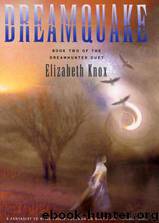 Dreamhunter 02 - Dreamquake by Elizabeth Knox