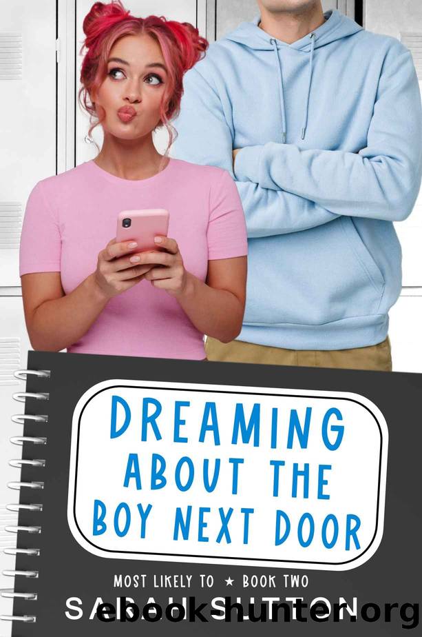 Dreaming About the Boy Next Door: A YA Best Friendâs Brotherâs Romance by Sutton Sarah
