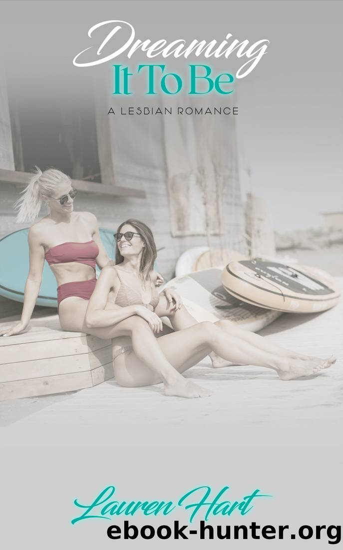 Dreaming It to Be: A Lesbian Romance (Lake Love #1) by Lauren Hart