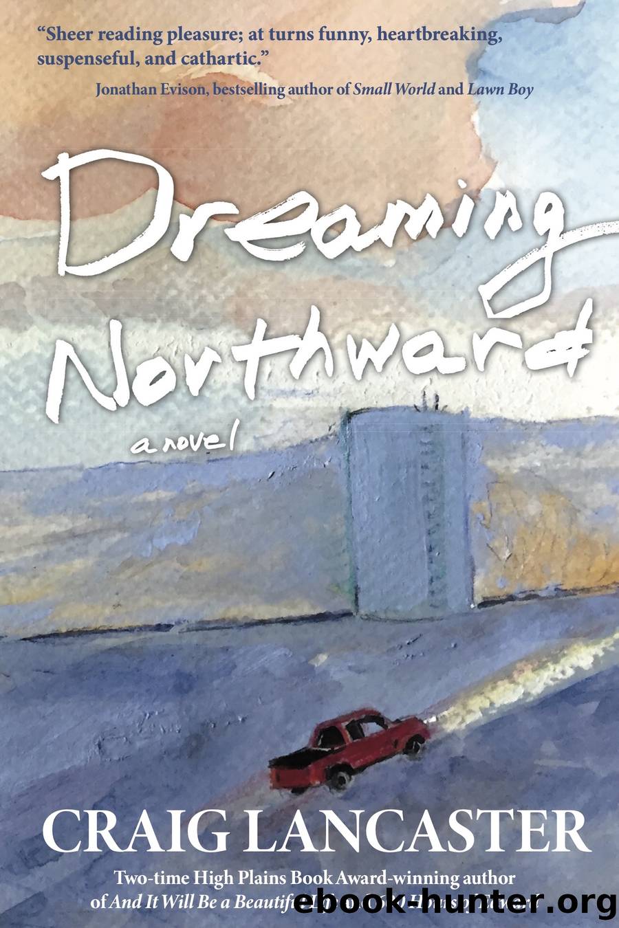 Dreaming Northward by Craig Lancaster
