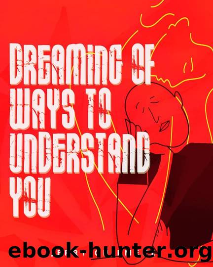 Dreaming Of Ways To Understand You by Chiemeke Jerry