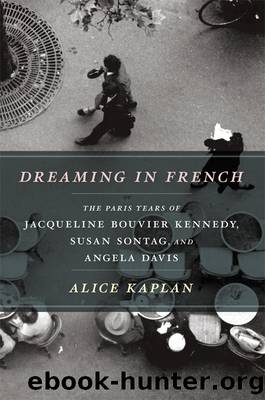 Dreaming in French by Alice Kaplan