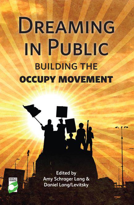 Dreaming in Public: Building the Occupy Movement by Lang Amy & Lang/Levitsky Daniel