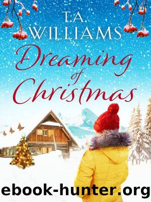 Dreaming of Christmas by T. A. Williams