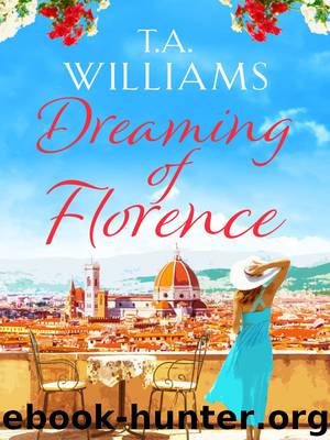 Dreaming of Florence by T.A. Williams