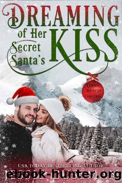 Dreaming of Her Secret Santa's Kiss (Cowboy Mountain Christmas, Small Town Sweet Romance, Book 3) by Jessie Gussman