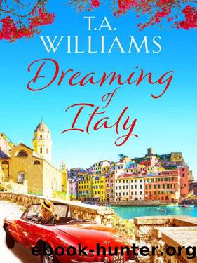Dreaming of Italy: A stunning and heartwarming holiday romance by T.A. Williams