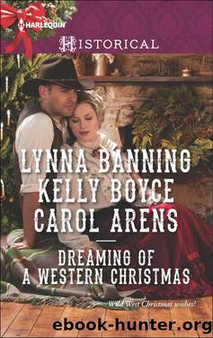 Dreaming of a Western Christmas: His Christmas Belle  the Cowboy of Christmas Past  Snowbound With the Cowboy by Lynna Banning & Kelly Boyce & Carol Arens
