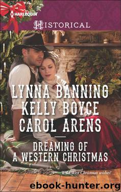 Dreaming of a Western Christmas: His Christmas Belle\The Cowboy of Christmas Past\Snowbound with the Cowboy by Lynna Banning & Kelly Boyce & Carol Arens