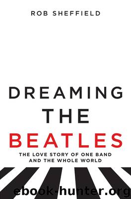 Dreaming the Beatles by Rob Sheffield