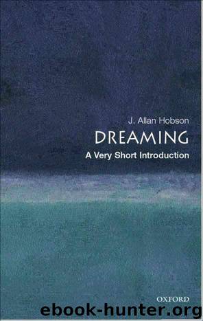 Dreaming: A Very Short Introduction (Very Short Introductions) by Hobson J. Allan
