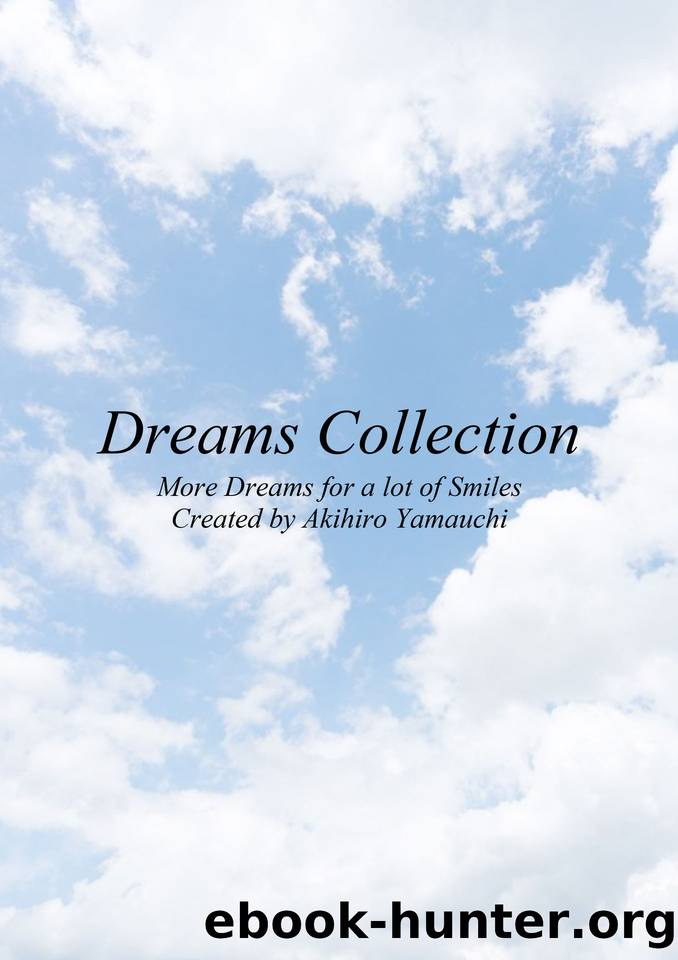 Dreams Collection: More Dreams for a lot of Smiles by 山内 昭博