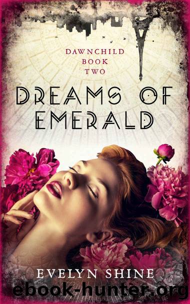 Dreams Of Emerald: Dawnchild Book Two by Evelyn Shine