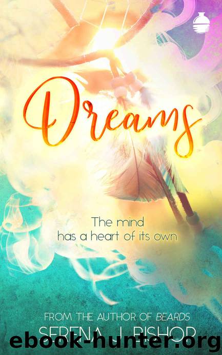 Dreams by Serena J Bishop