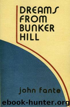 Dreams from Bunker Hill by John Fante