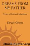 Dreams from My Father: A Story of Race and Inheritance by Obama Barack