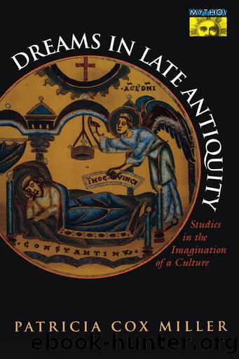 Dreams in Late Antiquity by Patricia Cox Miller;