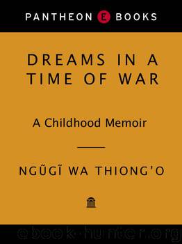 Dreams in a Time of War by Ngugi wa'Thiong'o