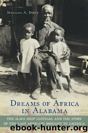 Dreams of Africa in Alabama by Sylviane A. Diouf