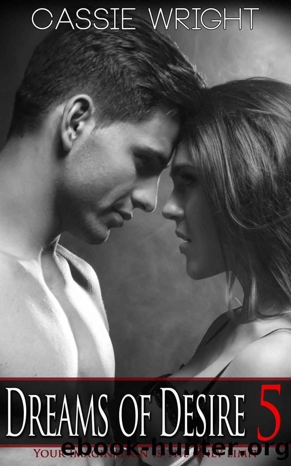Dreams of Desire 5 by Cassie Wright