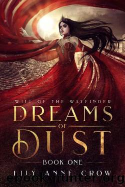 Dreams of Dust: Will of the Wayfinder Book One by Lily Anne Crow