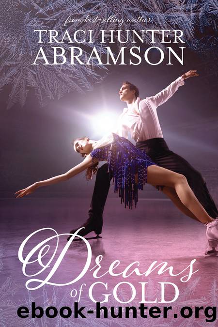 Dreams of Gold by Traci Hunter Abramson