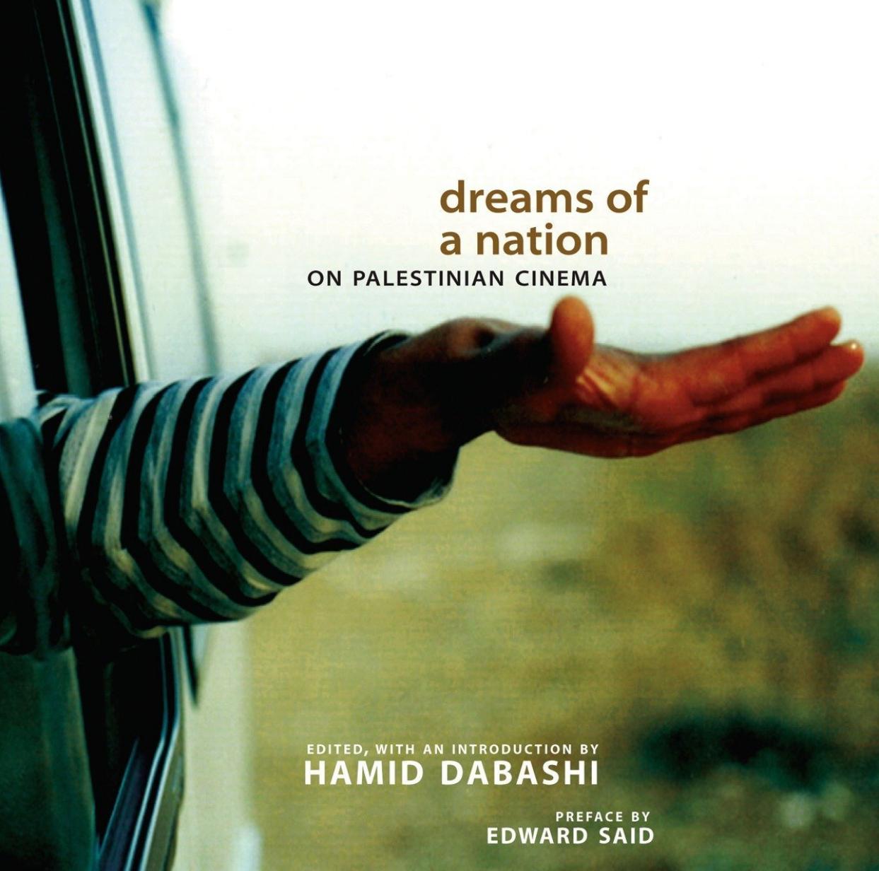 Dreams of a Nation: On Palestinian Cinema by Hamid Dabashi (editor); preface by Edward Said