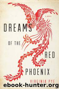 Dreams of the Red Phoenix by Virginia Pye