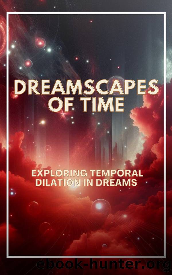 Dreamscapes of Time: Exploring Temporal Dilation Dream by Goel Shivam