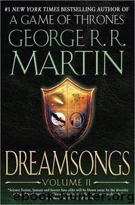 Dreamsongs - Volume II by George R R Martin