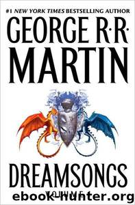 Dreamsongs by George R. R. Martin