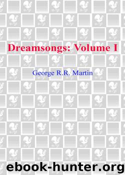 Dreamsongs, Volume I by George R. R. Martin