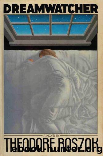 Dreamwatcher by Roszak Theodore