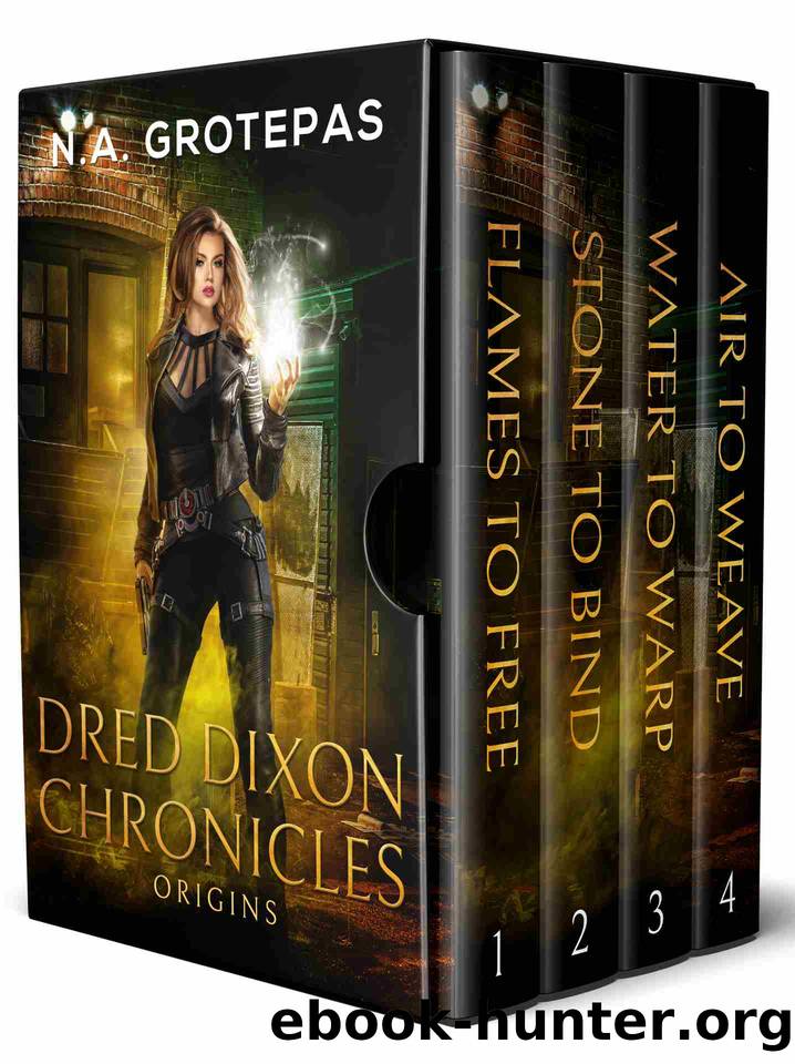 Dred Dixon Chronicles: Origins : An Urban Fantasy Adventure Box Set (Books 1-4 + Bonus Material) by N.A. Grotepas