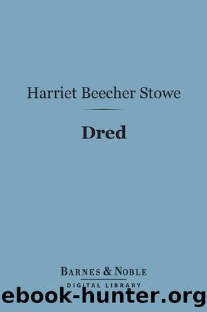 Dred by Harriet Beecher Stowe