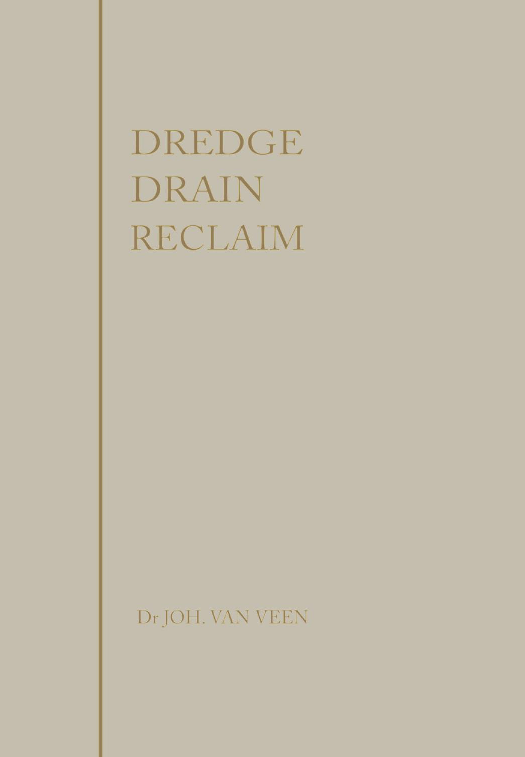 Dredge Drain Reclaim: The Art of a Nation by Dr Joh. Van Veen (auth.)