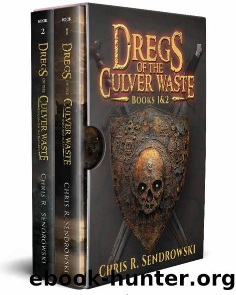 Dregs of the Culver Waste Omnibus: An adult dark fantasy series by Chris R. Sendrowski