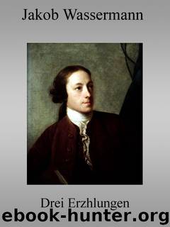 Drei Erzählungen by Jakob Wassermann