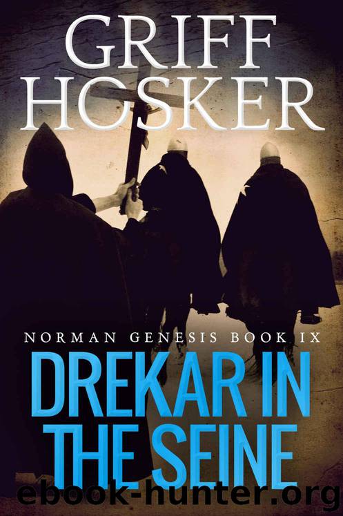 Drekar in the Seine (Norman Genesis Book 9) by Hosker Griff