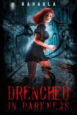 Drenched in Darkness (Mad Annie Series Book 1) by Kahaula