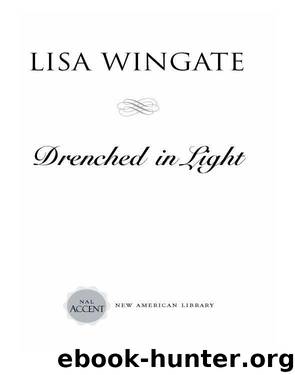 Drenched in Light by Lisa Wingate